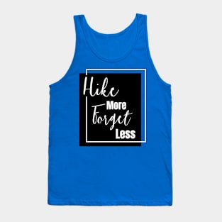 Hike More Forget Less Tank Top